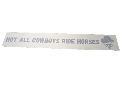 Not All Cowboys Ride Horses Vinyl Sticker