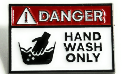 Pin: Hand Wash Only